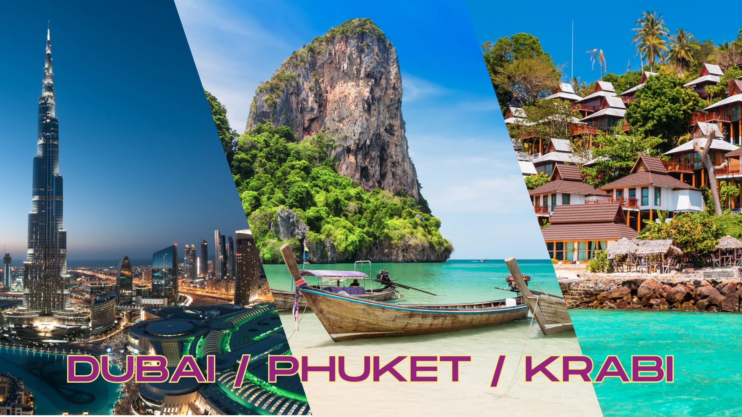 Dubai cityscape, Phuket boats & Krabi villas. triple centre holiday